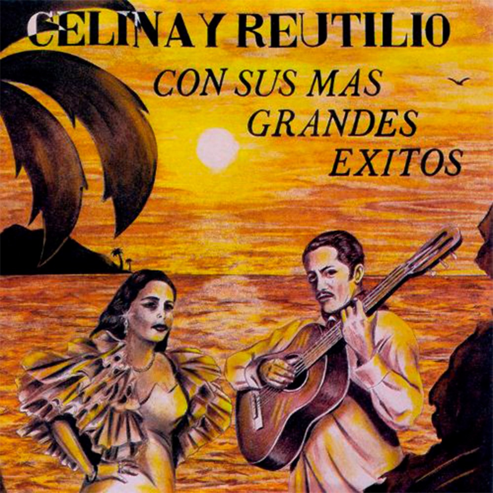 Con Sus Más Grandes Éxitos - Celina y Reutilio