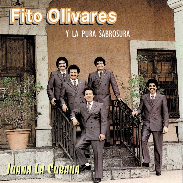 Juana la Cubana : Fito Olivares y su Grupera