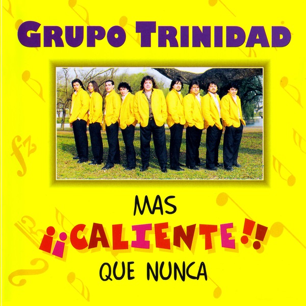 Más Caliente Que Nunca - Grupo Trinidad