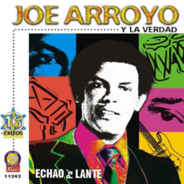 Echao Pa' Lante : Joe Arroyo y La Verdad