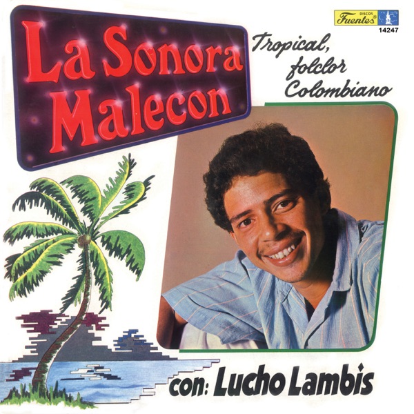 Tropical, Folclor Colombiano : La Sonora Malecón