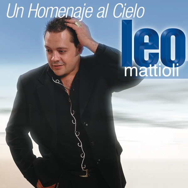 Un Homenaje al Cielo : Leo Mattioli
