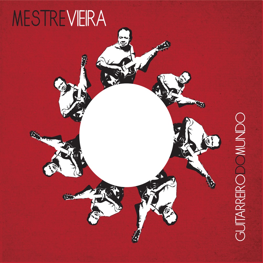 Guitarreiro do Mundo - Mestre Vieira